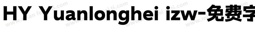 HY Yuanlonghei izw字体转换